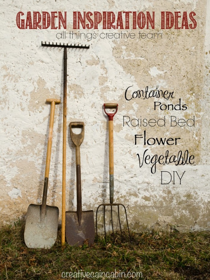 Garden Inspiration Ideas | Container Gardening | Raised Bed Gardening | Flower | Vegetable | Ponds | DIY | CreativeCainCabin.com